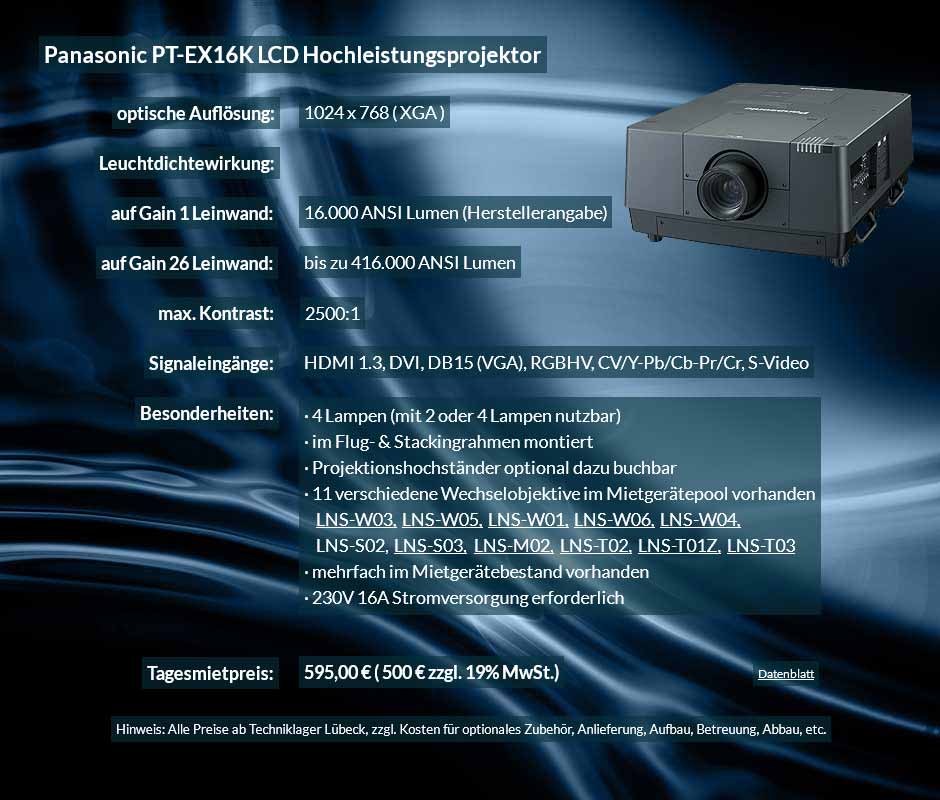 Projektor Mietofferte Panasonic PT EX16K 16.000 ANSI Lumen LCD Hochleistungsprojektor zum Tagesmietpreis von 750 Euro zzgl.. 19% MwSt. inkl. Wechselobjektiv zur Auswahl LNS-W03, LNS-W05, LNS-W01, LNS-W06, LNS-W04, LNS-S02, LNS-S03, LNS-M01, LNS-M02, LNS-T02, LNS-T01