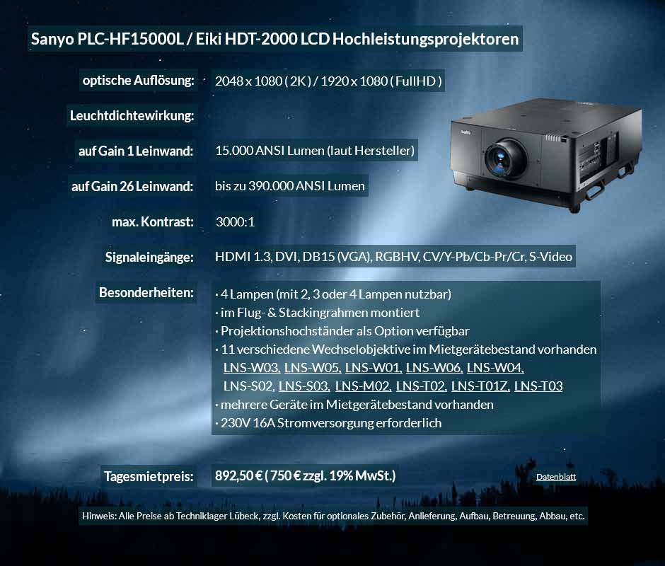 Mietangebot für 2K FullHD LCD Hochleistungsprojektor vom Typ Sanyo HF15000L bzw. Eiki HDT 2000 für 750 € zzgl. MwSt. inkl. Wechselobjektiv zur Auswahl LNS-W03, LNS-W05, LNS-W01, LNS-W06, LNS-W04, LNS-S02, LNS-S03, LNS-M01, LNS-M02, LNS-T02, LNS-T01
